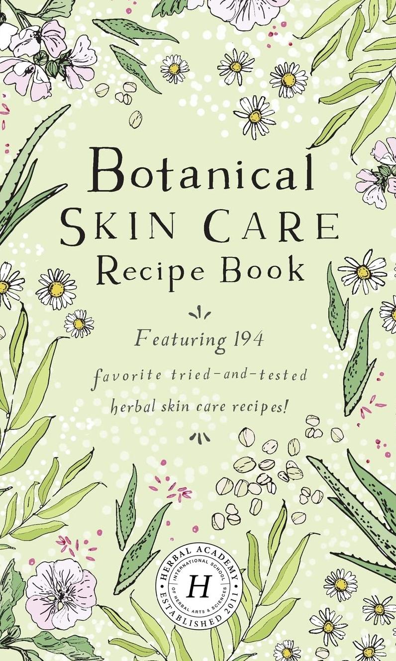 Botanical Skin Care Recipe Book