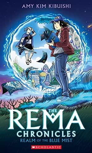 Rema Chronicles realm of the blue mist, amy kim kibuishi