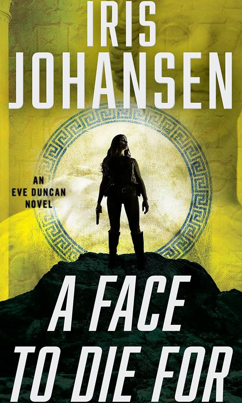 A Face to Die For (Eve Duncan, 28) by Iris Johansen