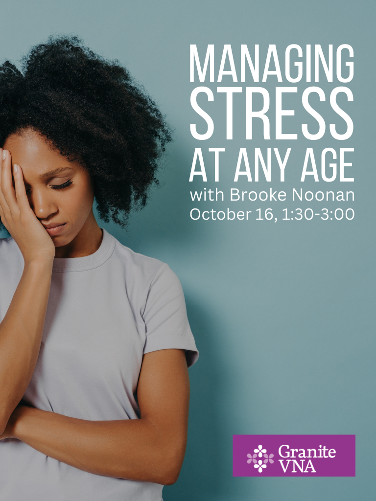 Managing Stress at Any Age with Granite VNA logo, Brooke Noonan, time and date