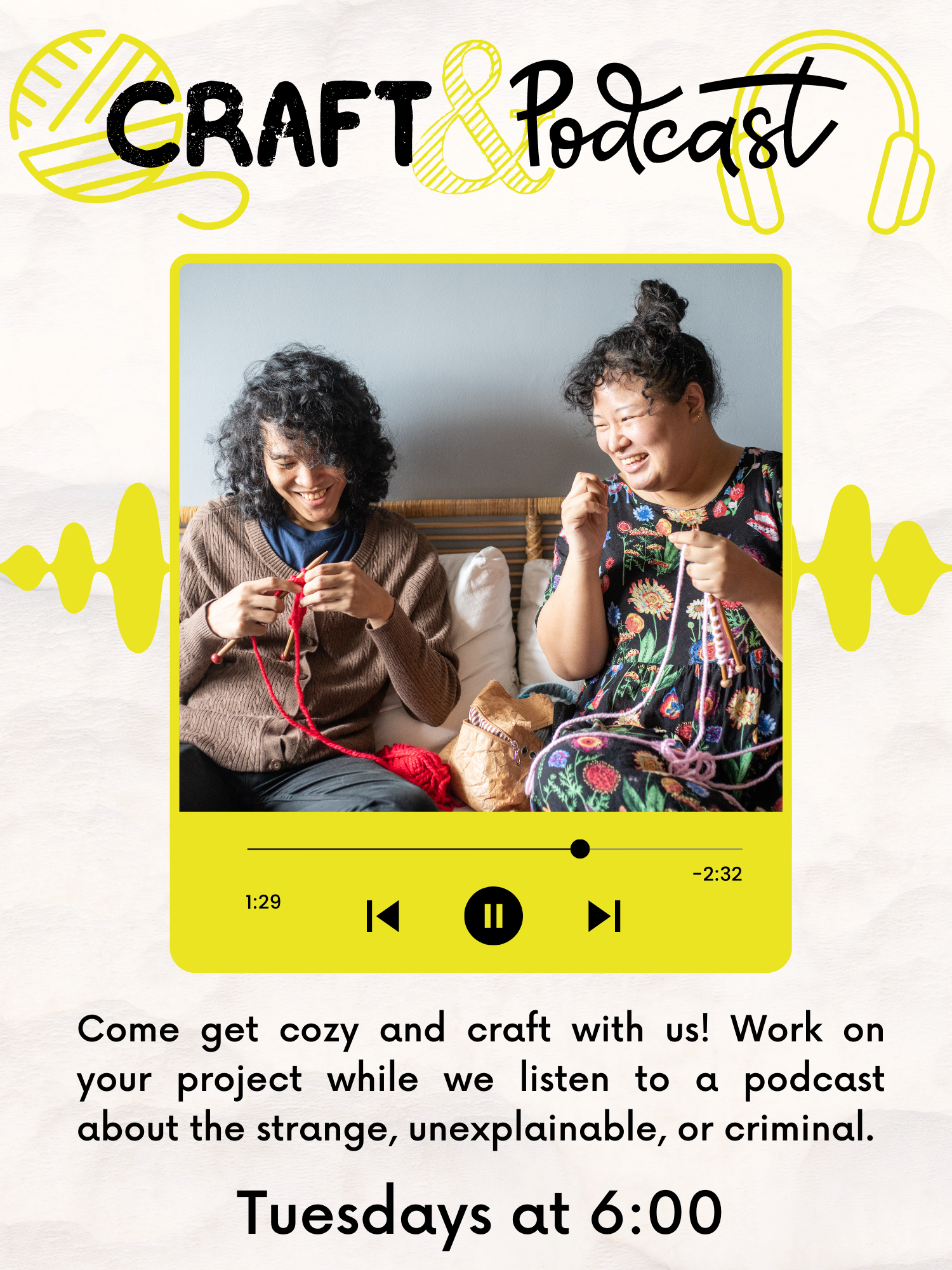 Craft and podcast tuesdays at 6