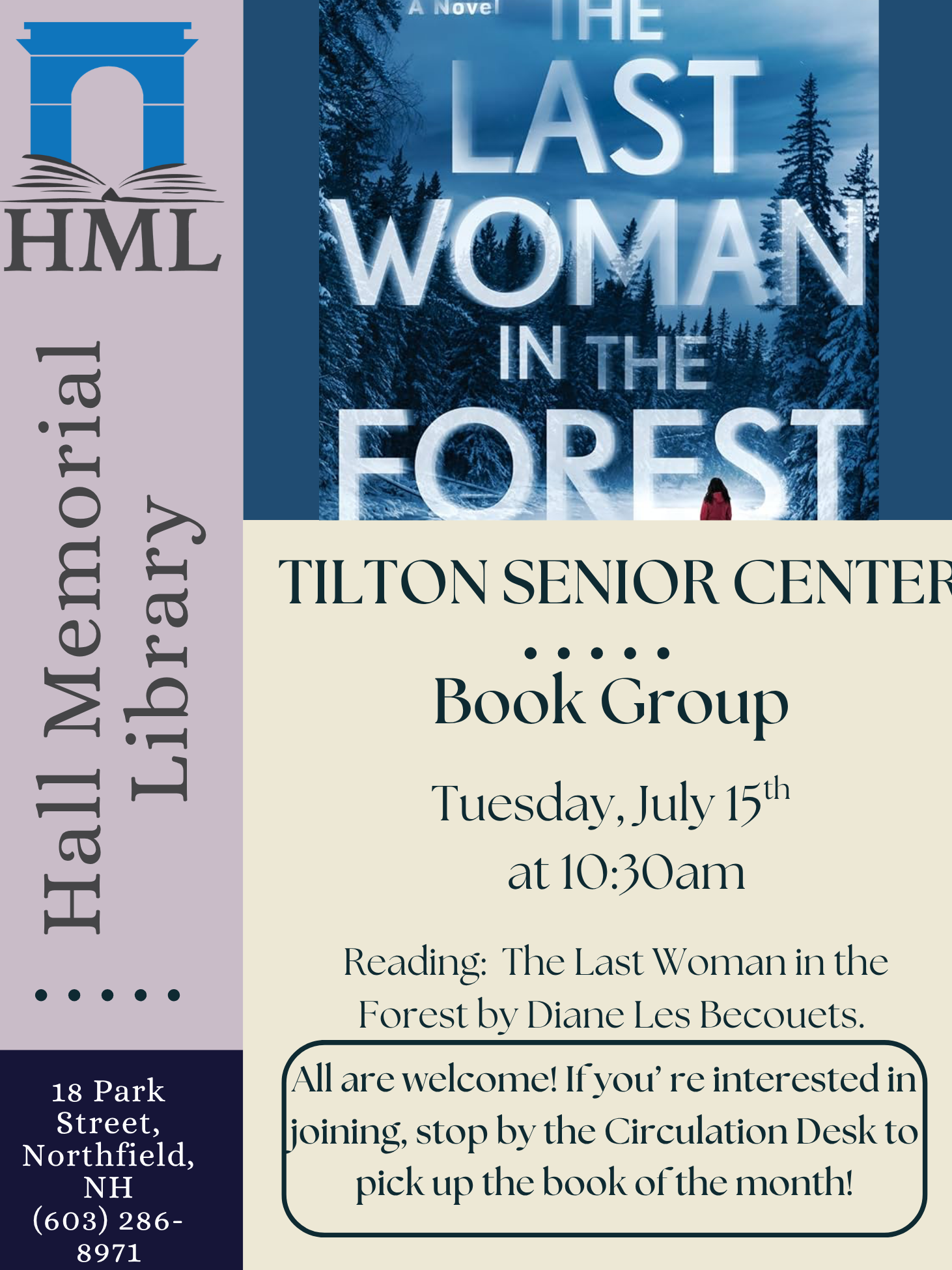 This book club will be held at the Tilton Senior Center at 11 Grange Road. Join us for a lively discussion on Wednesday, April 15th at 10:30am to discuss this month's book, The Last Woman in the Forest by Diane Les Becquets.