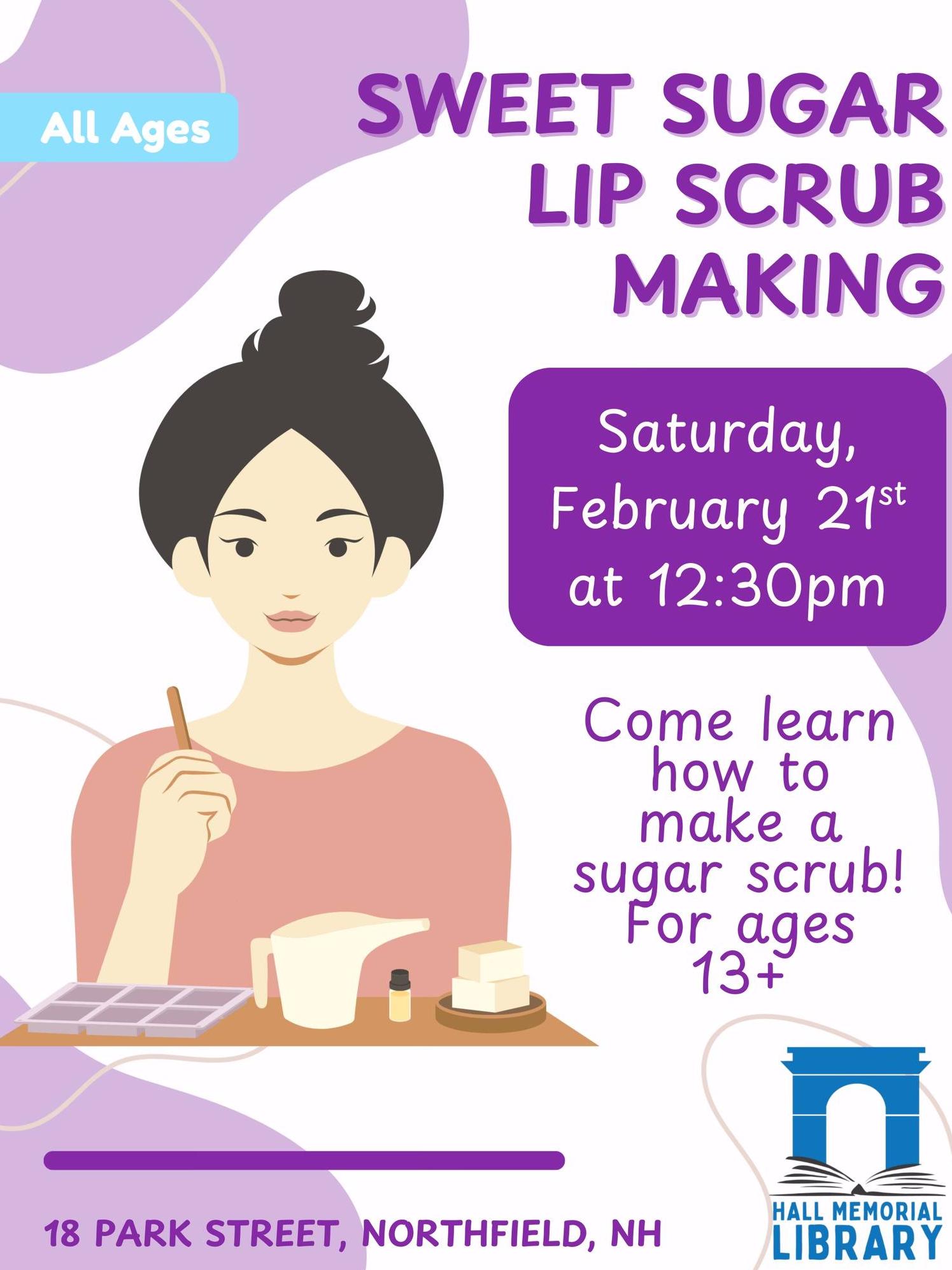 lip scrub workshop at the library on 2/21 at 1230pm
