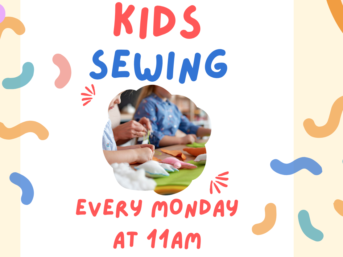 Monday 11 am Kids Sewing