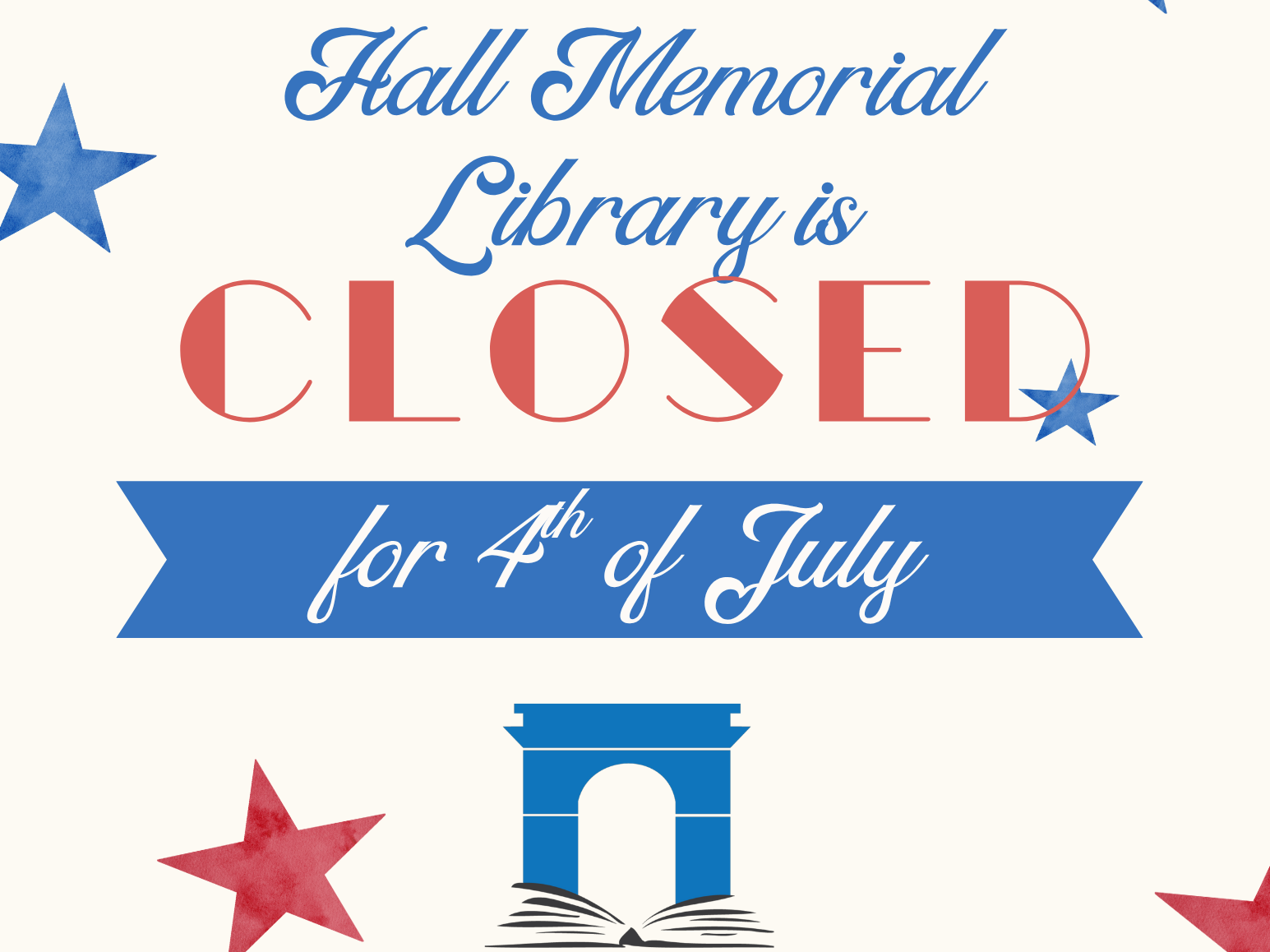 Hall Memorial Library will be closed on July 4th