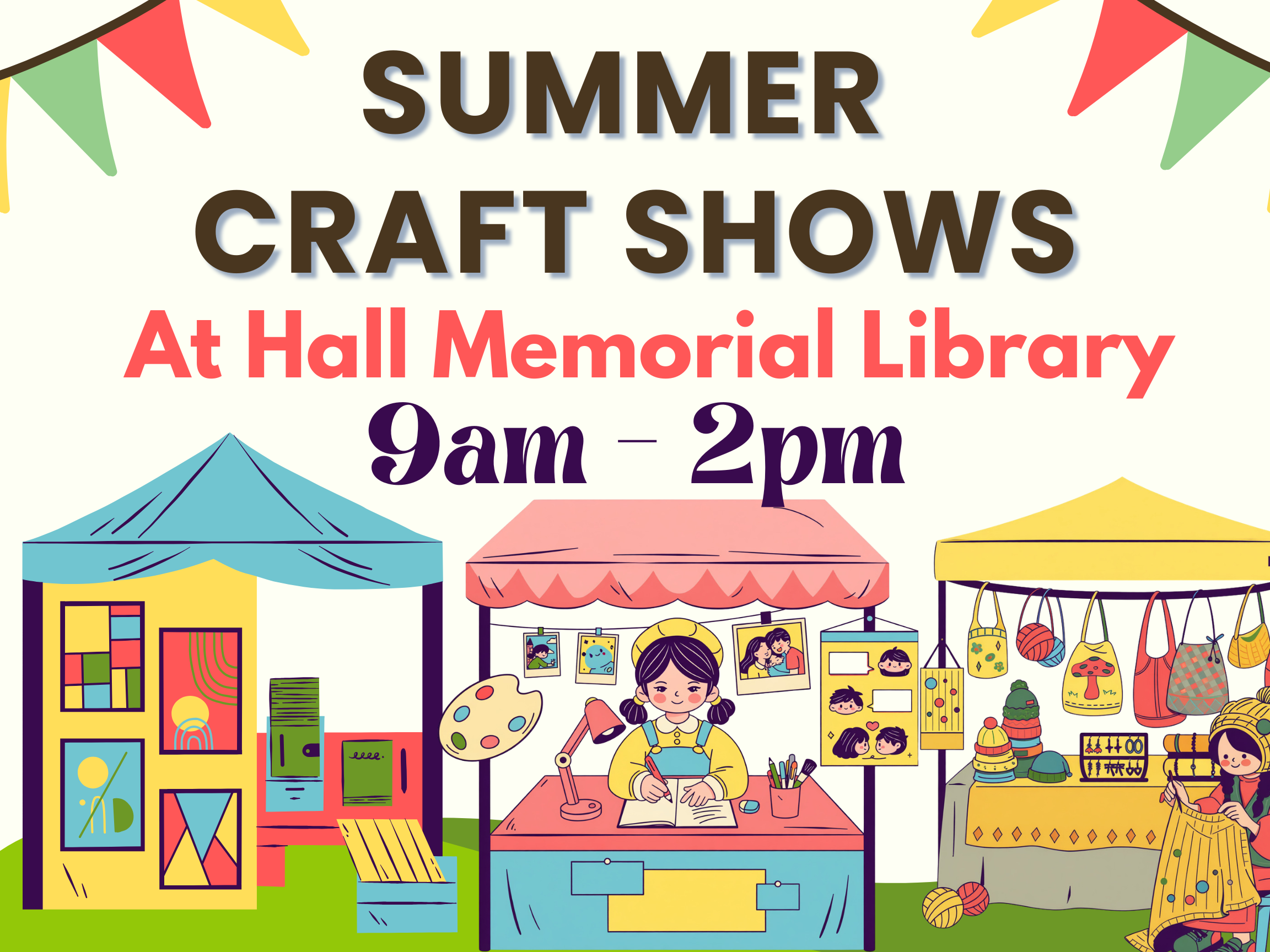 summer craft shows at Hall Memorial Library 9am-2pm