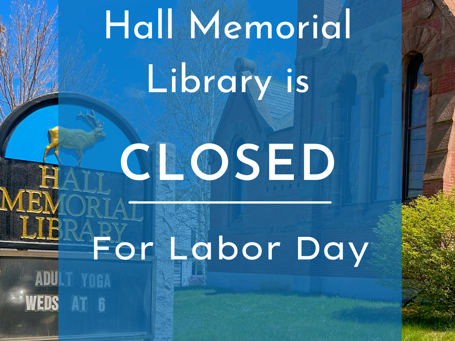 Hall Memorial Library will be closed on September 1st, 2025 for Labor Day
