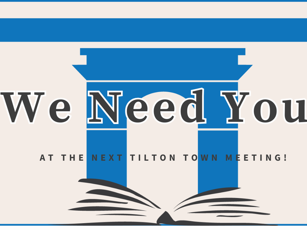 hall memorial library logo with the words We Need You at the next Tilton town meeting on the front