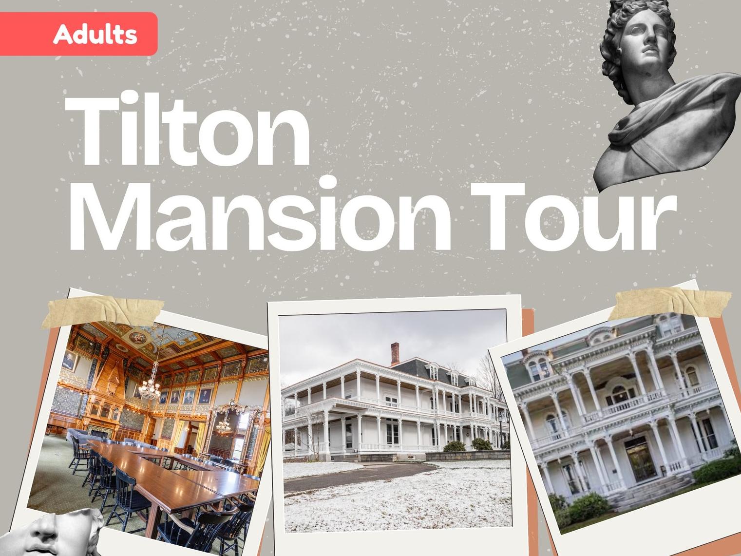 Tour of the Tilton Mansion